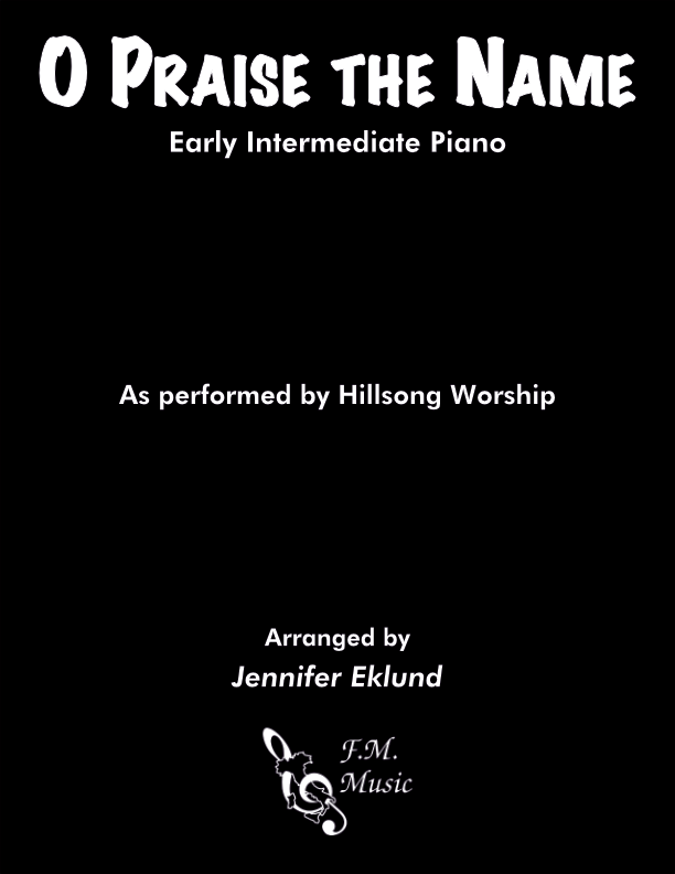 O Praise The Name (Anastasis) (Early Intermediate Piano)